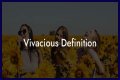 Is vivacious a compliment?