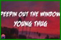 LYRICS: Young Thug ft Future X BSlime – Peepin Out The Window
