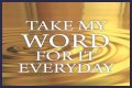 ___ my word for it